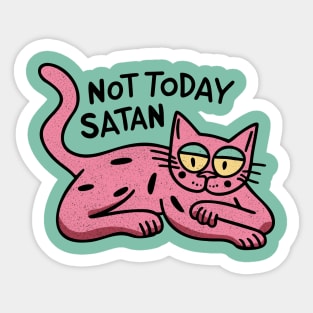 Not Today Satan Sticker